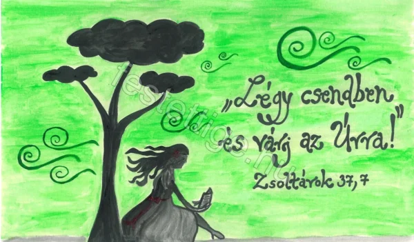 "Légy csendben és várj..." Zsoltárok 37,7