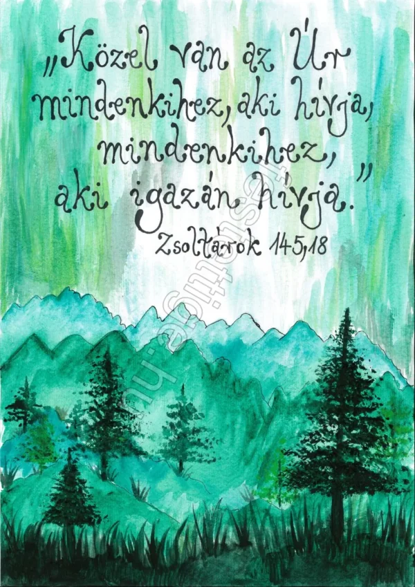 "Közel van az Úr mindenkihez..." Zsoltárok 145, 18