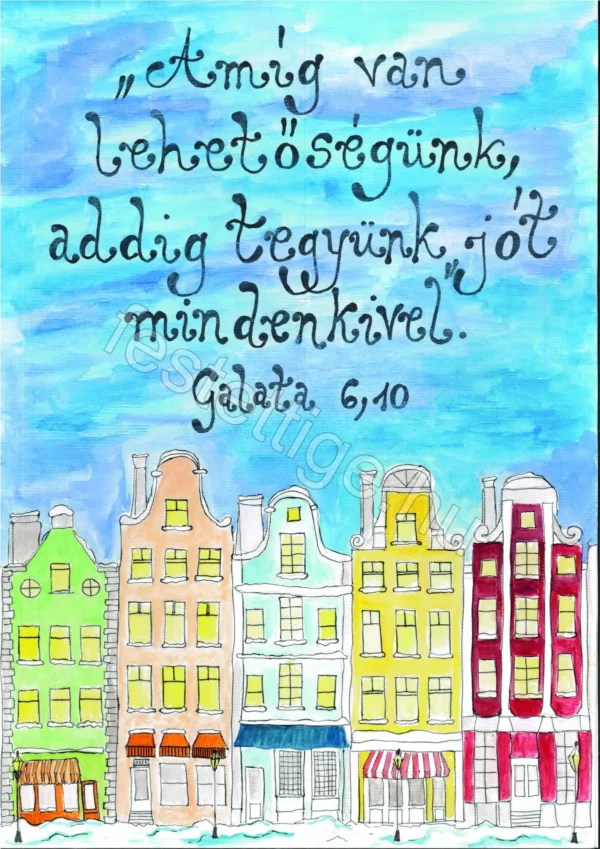 "Amíg van lehetőségünk..." Galata 6, 10