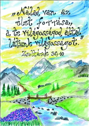 151 "Nálad van az élet forrása..." Zsoltárok 36,10