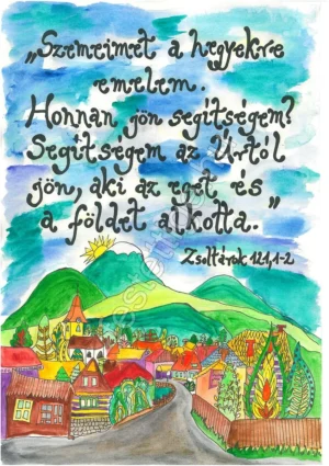"Szemeimet a hegyekre emelem..." Zsoltárok 121, 1-2
