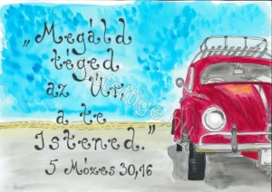 "Megálld téged az Úr... " 5 Mózes 30,16