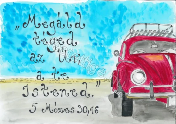 "Megálld téged az Úr... " 5 Mózes 30,16