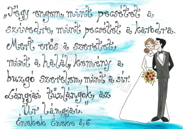 "Tégy engem, mint pecsétet..." Énekek éneke 8,6