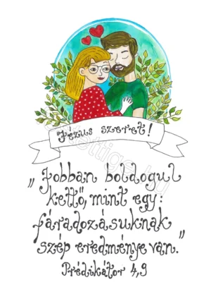 "Jobban boldogul kettő..." Prédikátor 4,9