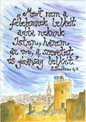 "Mert nem a félelemnek lelkét..."a  2 Timóteus 1, 7