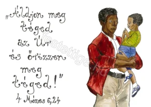 "Áldjon meg téged az Úr és..." 4 Mózes 6,24
