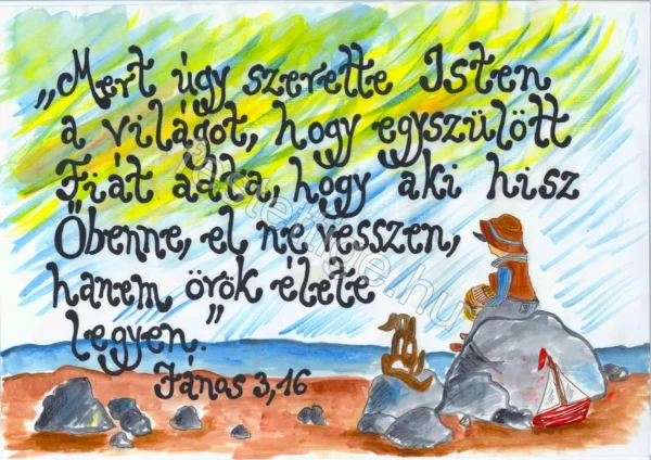 "Mert úgy szerette Isten a világot..." János 3, 16