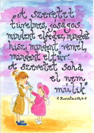 "A szeretet türelmes..." 1 Korintus 13, 4-8