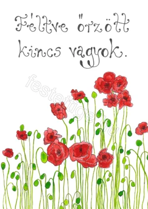 Féltve őrzött kincs vagyok. (pipacsos)