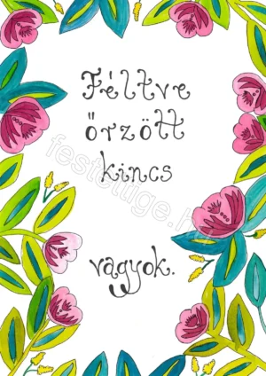 Féltve őrzött kincs vagyok. (rózsaszín - zöld keretes)