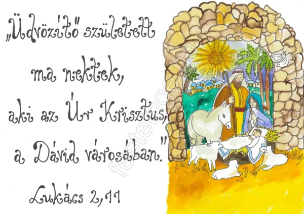 "Üdvözítő született ma nektek..."  Lukács 2,11