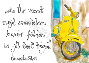 "Az Úr vezet majd szüntelen...." Ézsaiás 58, 11
