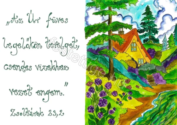 "Az Úr füves legelőkön..."  Zsoltárok 23,2