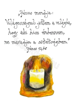 432 "Jézus mondja: Világosságul jöttem..." János 12, 46