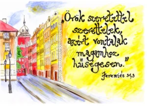 47 "Örök szertettel szerettelek..." Jeremiás 31,3