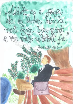 53 "Áldott az a férfi, aki az Úrban..." Jeremiás 17,7-8