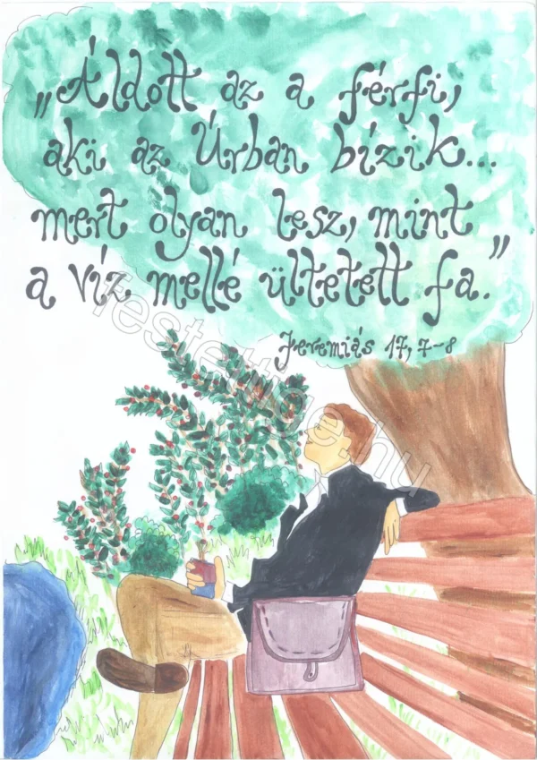 "Áldott az a férfi, aki az Úrban..." Jeremiás 17,7-8
