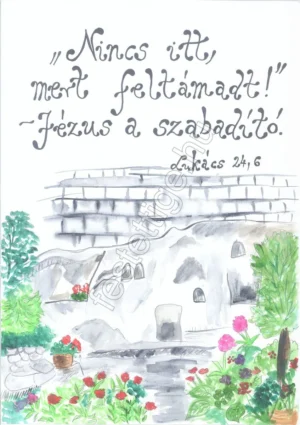 "Nincs itt, mert feltámadt." Lukács 24,6
