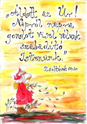 72 "Áldott az Úr! Napról napra..." Zsoltárok 68,20