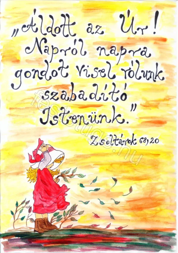 "Áldott az Úr! Napról napra..." Zsoltárok 68,20