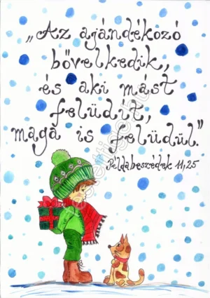 74 "Az ajándékozó bővelkedik" Példabeszédek 11, 25