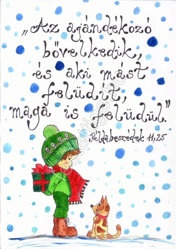 "Az ajándékozó bővelkedik" Példabeszédek 11, 25