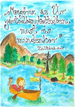 "Megőriz az Úr jártodban keltedben..." Zsoltárok 121,8