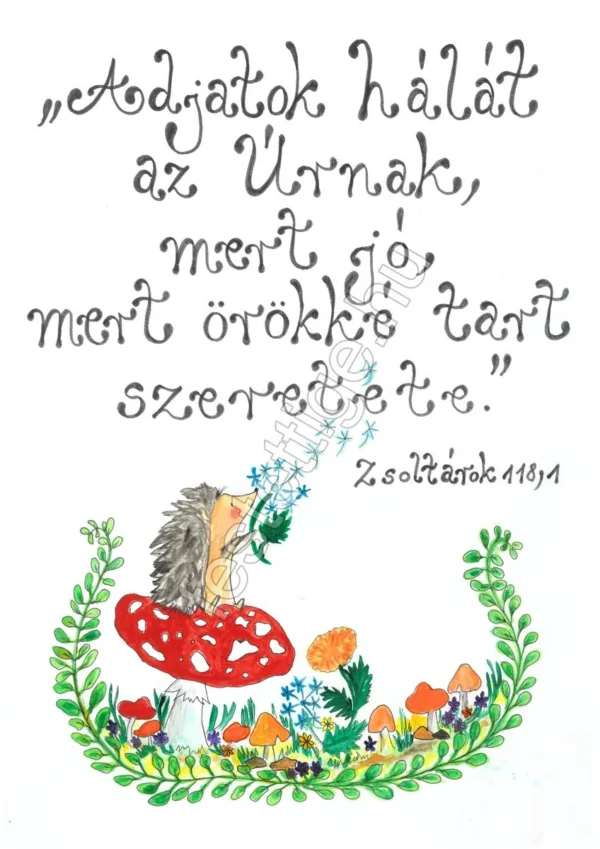 "Adjatok hálát az Úrnak..." Zsoltárok 118, 1