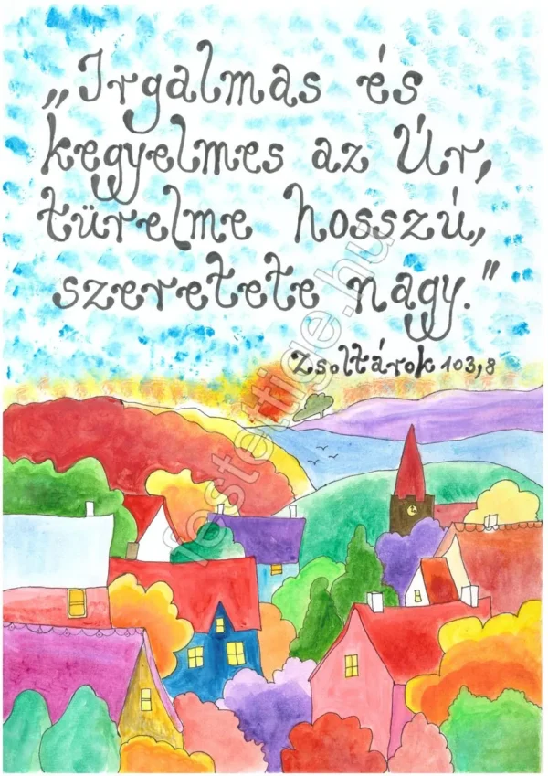 "Irgalmas és kegyelmes az Úr..." Zsoltárok 103, 8