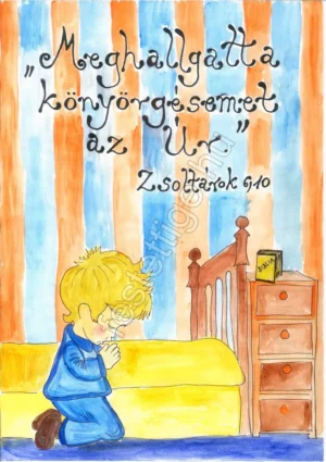 "Meghallgatta könyörgésemet..." Zsoltárok 6,10
