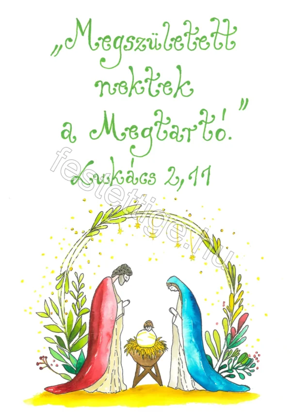 "Megszületett nektek a Megtartó."  Lukács 2, 11